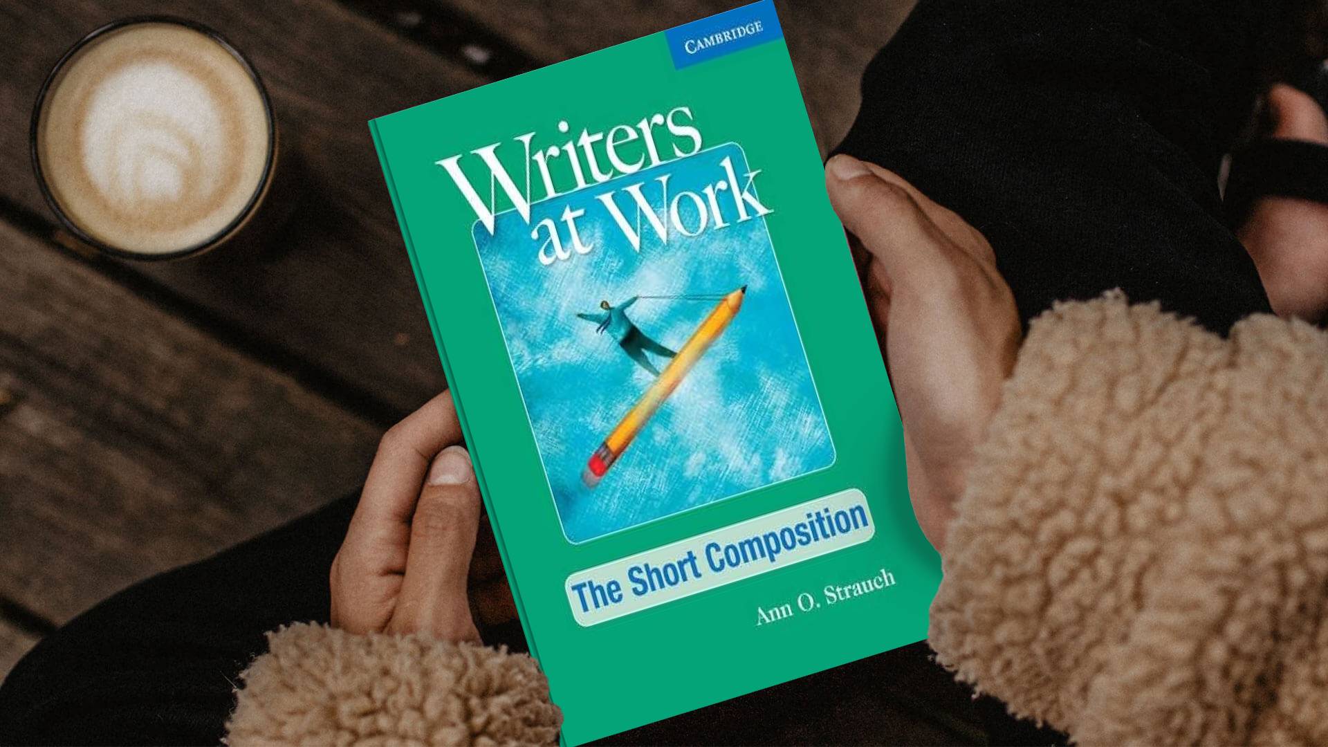 Writers at Work The Short Composition
