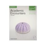 آکادمیک انکونترز لیسنینگ اند اسپیکینگ یک ویرایش دوم Academic Encounters Level 1 Listening and Speaking Second Edition