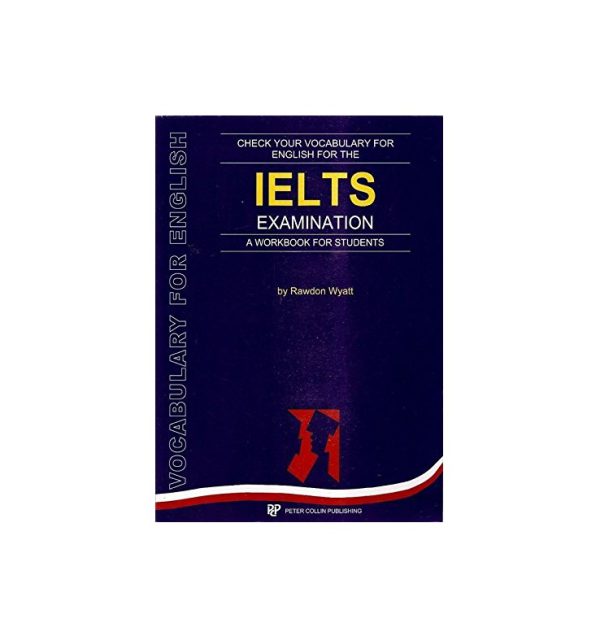کتاب Check your Vocabulary for English for the IELTS Examination چک یور وکبیولری فور انگلیش فور د آیلتس اگزمینیشن