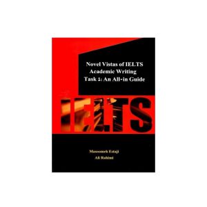 کتاب Novel Vistas of IELTS Academic Writing Task 1 An All in Guide اول ویستاس آف آیلتس آکادمیک رایتینگ تسک