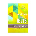 کتاب Short Cuts For IELTS General Writing task 1&2 شورت کاتس فور آیلتس جنرال رایتینگ تسک یک و دو